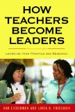 How Teachers Become Leaders Learning from Practice and Research cover art