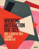 Inventing Abstraction, 1910-1925 