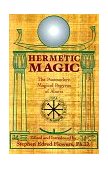 Hermetic Magic The Postmodern Magical Papyrus of Abaris 1995 9780877288282 Front Cover