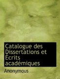 Catalogue des Dissertations et Écrits Académiques 2009 9781113967282 Front Cover