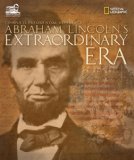 Abraham Lincoln's Extraordinary Era The Man and His Times 2009 9781426203282 Front Cover