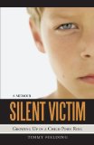 Silent Victim Growing up in a Child Porn Ring 2012 9781469758282 Front Cover