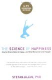 Science of Happiness How Our Brains Make Us Happy-And What We Can Do to Get Happier cover art