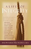 Life of Integrity 13 Outstanding Leaders Raise the Standard for Today's Christian Men 2004 9781601420282 Front Cover