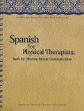 Spanish for Physical Therapists : Tools for Effective Patient Communication  9781931369282 Front Cover