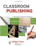 Classroom Publishing A Practical Guide for Teachers 2nd 2010 Revised  9781932010282 Front Cover