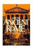 Life in Ancient Rome Absorbing Social History--A Vivid Portrait of a Magnificent Age 1976 9780399503283 Front Cover