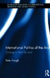 International Politics of the Arctic Coming in from the Cold 2013 9780415669283 Front Cover
