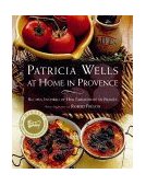 Patricia Wells at Home in Provence Patricia Wells at Home in Provence 1999 9780684863283 Front Cover