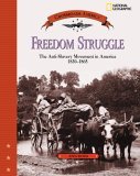Freedom Struggle The Anti-Slavery Movement 1830-1865 2005 9780792278283 Front Cover