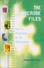 Microbe Files Cases in Microbiology for the Undergraduate (without Answers)