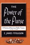 Power of the Purse A History of American Public Finance, 1776-1790 1968 9780807840283 Front Cover