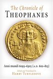 Chronicle of Theophanes Anni Mundi 6095-6305 (A. D. 602-813)