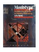 Monotype Mediums and Methods for Painterly Printmaking 2001 9780823031283 Front Cover