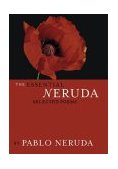 Essential Neruda Selected Poems 2004 9780872864283 Front Cover