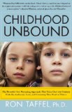 Childhood Unbound The Powerful New Parenting Approach That Gives Our 21st Century Kids the Authority, Love, and Listening They Need to Thrive cover art