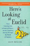 Here's Looking at Euclid From Counting Ants to Games of Chance - an Awe-Inspiring Journey Through the World of Numbers cover art