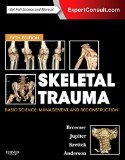Skeletal Trauma: Basic Science, Management, and Reconstruction, 2-Volume Set  cover art