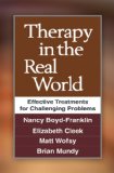 Therapy in the Real World Effective Treatments for Challenging Problems cover art