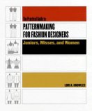 Practical Guide to Patternmaking for Fashion Designers: Juniors, Misses and Women  9781563673283 Front Cover