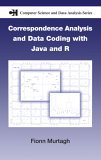 Correspondence Analysis and Data Coding with Java and R  9781584885283 Front Cover