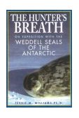 Hunter's Breath On Expedition with the Weddell Seals of the Antartic  9781590770283 Front Cover