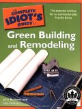 Complete Idiot's Guide to Green Building and Remodeling 2009 9781592578283 Front Cover