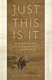 Just This Is It Dongshan and the Practice of Suchness  9781611802283 Front Cover