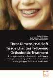 Three Dimensional Soft Tissue Changes Following Orthodontic Treatment 2009 9783639183283 Front Cover