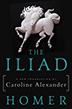 Iliad A New Translation by Caroline Alexander  9780062046284 Front Cover