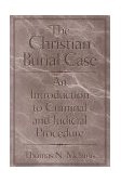 Christian Burial Case An Introduction to Criminal and Judicial Procedure cover art