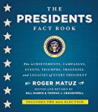 Presidents Fact Book The Achievements, Campaigns, Events, Triumphs, and Legacies of Every President  9780316435284 Front Cover
