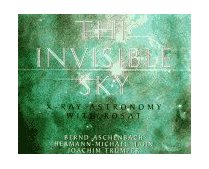Invisible Sky ROSAT and the Age of X-Ray Astronomy 1998 9780387949284 Front Cover