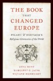 Book That Changed Europe Picart and Bernard's Religious Ceremonies of the World  9780674049284 Front Cover