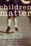 Children Matter Celebrating Their Place in the Church, Family, and Community cover art