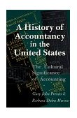 History of Accountancy in the United States The Cultural Significance of Accounting. Revised Edition
