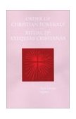 Order of Christian Funerals-Ritual de Exequias Cristianas Vigil Service, Bilingual People's Edition-Vigilia Por un Difunto VÃ­speras, EdiciÃ³n BilingÃ¼e Del Pueblo  9780814629284 Front Cover