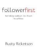 Followerfirst Rethinking Leading in the Church