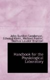 Handbook for the Physiological Laboratory 2009 9781113033284 Front Cover