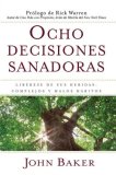 Ocho Decisiones Sanadoras (Life's Healing Choices) Liberese de Sus Heridas, Complejos, y Habitos 2008 9781416578284 Front Cover