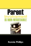 Parent Involvement Is Non-Negotiable 2009 9781432743284 Front Cover