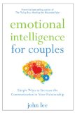 Emotional Intelligence for Couples Simple Ways to Increase the Communication in Your Relationship 2011 9781596528284 Front Cover