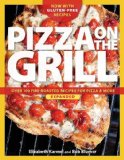 Pizza on the Grill 100+ Feisty Fire-Roasted Recipes for Pizza and More 2nd 2014 9781600858284 Front Cover