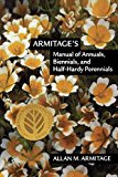 Armitage's Manual of Annuals, Biennials, and Half-Hardy Perennials 2001 9781604694284 Front Cover