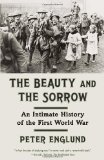 Beauty and the Sorrow An Intimate History of the First World War cover art