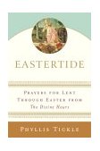 Eastertide Prayers for Lent Through Easter from the Divine Hours  9780385511285 Front Cover