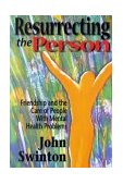 Resurrecting the Person Friendship and the Care of People with Mental Health Problems 2000 9780687082285 Front Cover