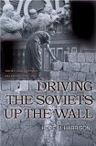 Driving the Soviets up the Wall Soviet-East German Relations, 1953-1961 cover art