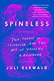 Spineless The Science of Jellyfish and the Art of Growing a Backbone  9780735211285 Front Cover
