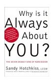 Why Is It Always about You? The Seven Deadly Sins of Narcissism  9780743214285 Front Cover
